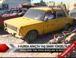 Hurda araçta yaş sınırı yükseltildi