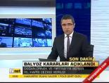 bilgin balanli - Balyoz kararları açıklandı Videosu