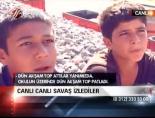 Canlı canlı savaş izlediler