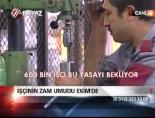 isci maasi - İşçinin zam umudu Ekim'de Videosu