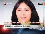 kadin cinayeti - Karısını 9 kurşunla öldürdü Videosu