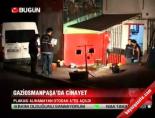 Gaziosmanpaşa'da cinayet
