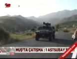 Muş'ta çatışma: 1 astsubay şehit online video izle