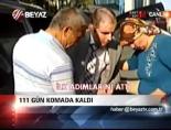 111 Gün Komada Kaldı