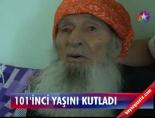 101'inci Yaşını Kutladı