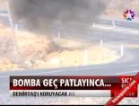 Bomba Geç Patlyaınca..