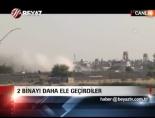2 Binayı Daha Ele Geçirdiler