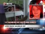Liseli Buse Kaçırıldı Mı ?