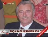 Foça katillerinden şok itiraf