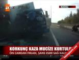 tir soforu - Korkunç kaza mucize kurtuluş Videosu