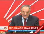 Chp Cezaları Siyasi Buldu