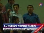 Kongrede Kırımızı Alarm
