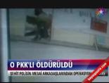 O Pkk'lı Öldürüldü