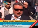 ahmet ozal - Özallar mezarın açılmasını istemiyor Videosu