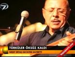 Türküler öksüz kaldı