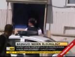 Başsavcı Neden Öldürüldü