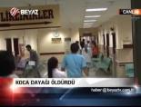 Koca Dayağı Öldürdü