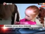 Parmak Çocuk Okula Başladı
