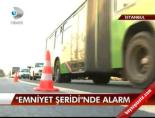'Emniyet Şeridi'nde Alarm