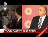 'Görüşme'ye Sert Tepki