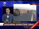 Jandarma Komutanı Orada