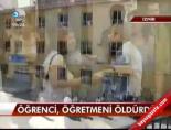 Öğrenci, Öğretmeni Öldürdü