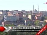 Beyoğlu'nda Dönüşüm Başlıyor
