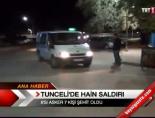 Tunceli'de Hain Saldırı