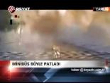 Minibüs Böyle Patladı