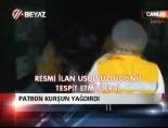 Patron Kurşun Yağdırdı