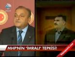Mhp'nin İmralı Tepkisi!