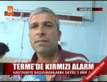 Terme'de kırmızı alarm