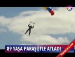 89 Yaşa Paraşütle Atladı