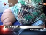 250 Kiloluk Kadın