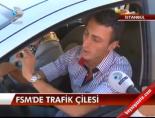 Fsm'de Trafik Çilesi