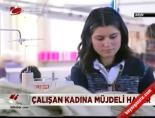 kadin istihdami - Hamile kadın işten atılamayacak Videosu