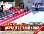 ak parti kongresi - AK Parti'de tarihi kongre Videosu