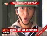 gangnam style - Gangnam Style'ın Tayland versiyonu Videosu