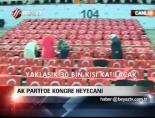 Ak Parti'de Kongre Heyecanı