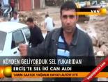 Erciş'te sel iki can aldı