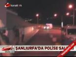 Şanlıurfa'da polise saldırı online video izle