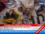 İstanbul'da Terör Operasyonu