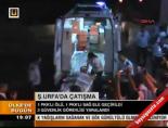 Ş.urfa'da Çatışma