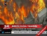 Brazilya'da bir mahalle yandı online video izle