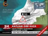 yolcu otobusu - Fas'ta katliam gibi kaza: 42 ölü Videosu