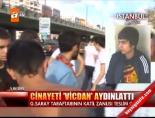 Cinayeti 'vicdan' aydınlattı