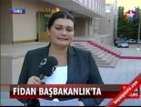 Fidan Başbakanlık'ta