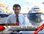 balik sezonu - Balıkçılar 'Vira Bismillah' Dedi Videosu