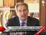 Topkapı Sarayı'nda Düzenleme