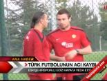 Türk Futbolunun Acı Kaybı   online video izle